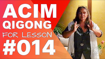 ACIM Lesson 14: God did not create a meaningless world. Qigong for A Course in Miracles Support