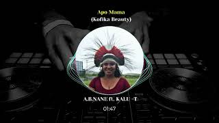 Apo Mama (Kofika Beauty) _ A. B. NANE ft  KALU - T