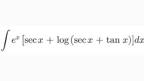 Integral of e^x[ sec x + log (sec x + tan x)] dx