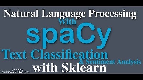 Text Classification with Machine Learning,SpaCy and Scikit(Sentiment Analysis)