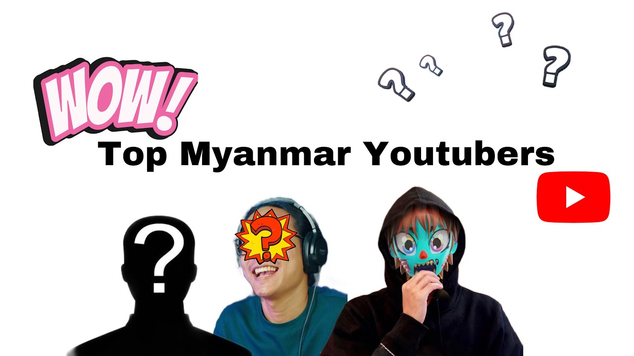 Top Myanmar youtubers | Top 5 Mm Yt channels