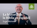 Sugel Michelén: La historia de la Biblia en español