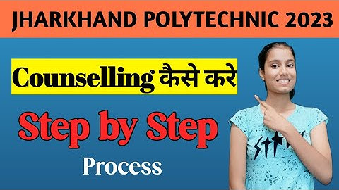 Counciling Process Step by step ।। Jharkhand Polytechnic 2023।।