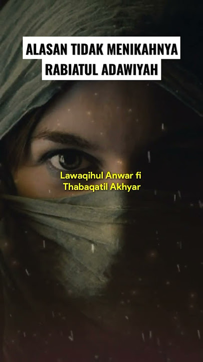 ALASAN MULIA TIDAK MENIKAHNYA RABIATUL ADAWIYAH