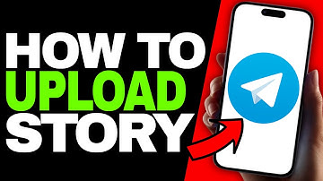 How to Upload Story on Telegram - Guide