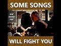 SOME SONGS WILL FIGHT YOU  [bret h hart 2023]
