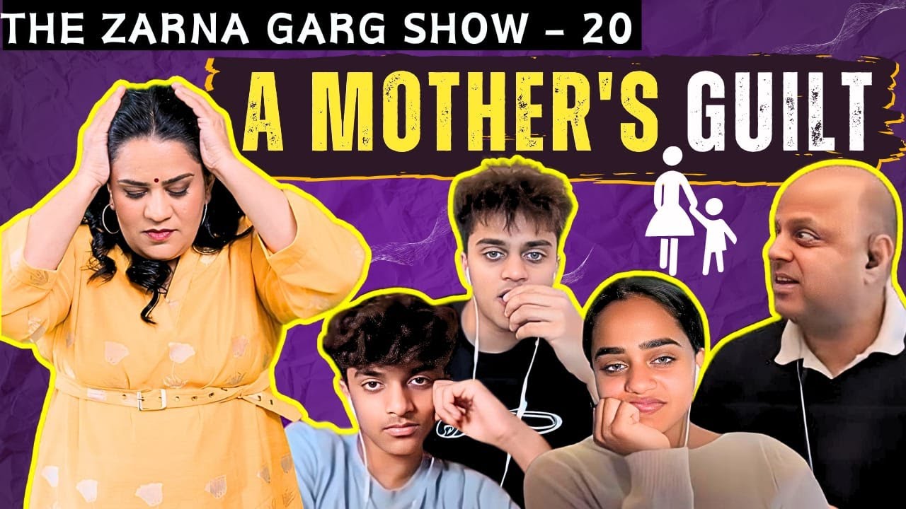 The Zarna Garg Family Podcast  Ep 20 A Mothers Guilt