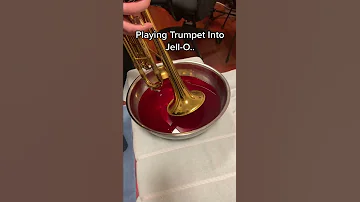 Playing Trumpet Into Jello??