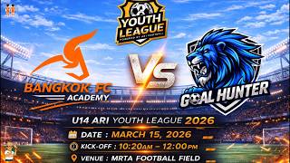 2026.03.15 ⚽ BANGKOK FC 2012A vs GO HUNTER 2012A ⚽ FOOTBALL YOUTH LEAGUE 2026 ⚽ U14 2012 DIVISION 1