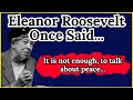 Eleanor Roosevelt Once Said - Motivational | Inspirational quotes