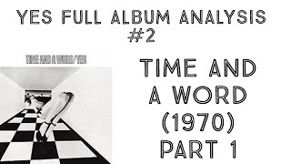 Yes Full Album Analysis #2 Time And A Word Part 1