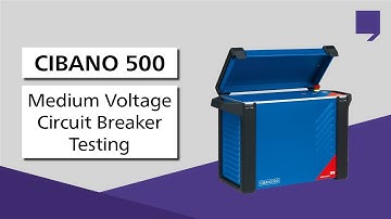 Medium Voltage Circuit Breaker Testing with CIBANO 500