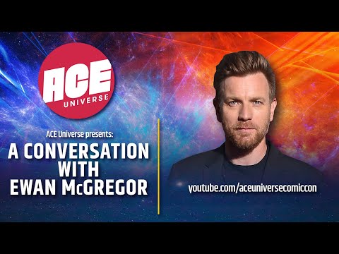 ACE Universe Presents: A Conversation with Ewan McGregor