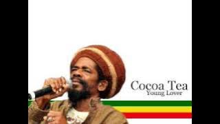 Cocoa Tea  - Young Lover (Lyrics)