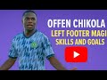 Offen ChikolaтАЩs Skills Goals That Shocked The League ЁЯОпЁЯТл Offen ChikolaтАЩs Skills Goals That Shocked The League ЁЯОпЁЯТл