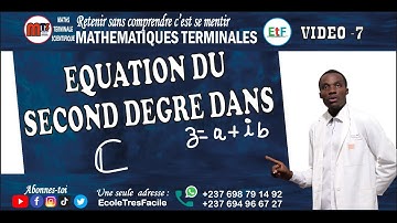 Maths Terminale #7 : les nombres complexes - EQUATIONS DU SECOND DEGRE