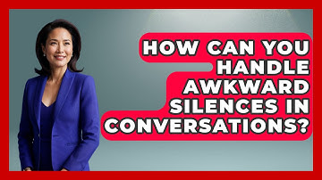 How Can You Handle Awkward Silences in Conversations? | Social Success Club
