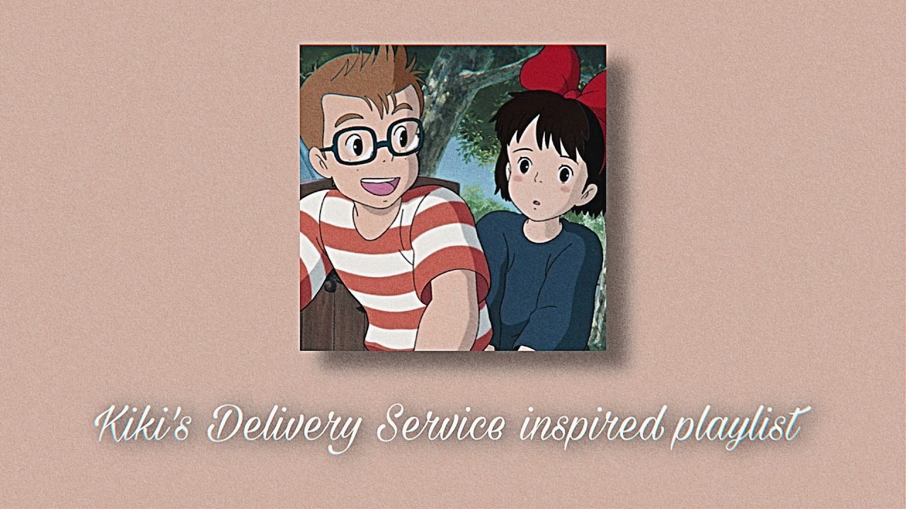 Kikis Delivery Service Playlist 