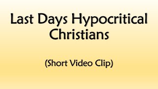 Last Days Hypocritical Christians - Zac Poonen  (Short Video Clip)