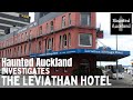 Haunted Auckland Paranormal NZ investigates The Leviathan Hotel   Dunedin June 4th 2022