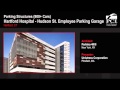 2013 Design Award Winner: Hartford Hospital- Hudson Street Employee Parking Garage 2013 Design Award Winner: Hartford Hospital- Hudson Street Employee Parking Garage