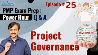 PMP Exam Prep Power Hour - Episode 25: Understanding Project Governance