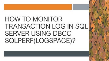 How to monitor Transaction log in SQL server using DBCC SQLPERF Logspace?