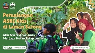 Serunya Asri Kids di Laman Satong: Petualangan Edukatif Menjaga Hutan Tetap Lestari