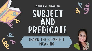 GENERAL GRAMMAR | SUBJECT AND PREDICATE | Ye topic ab hua aur bhi aasaan. Watch till the end!