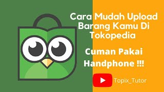 Cara upload produk di tokopedia cuman pakai HP screenshot 5