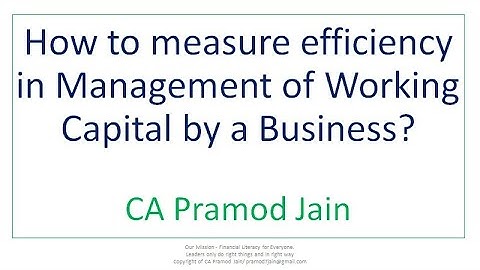 How to measure efficiency in Management of Working Capital by a Business? I CA Pramod Jain