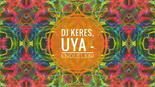 Dj Keres Ft Uya  Endleleni main Mix