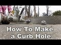 HOW TO MAKE A CURB HOLE -  in Asphalt Curb, by Apple Drains