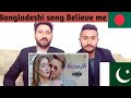 Pakistani Reaction on Bangali Song Believe me | Jaredi Reaction on Bangali song| Jaredi Reaction