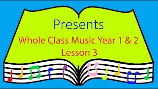 Whole Class Music Year 1&2 Lesson 3