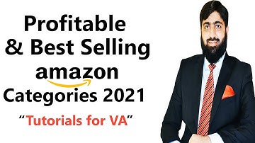 Profitable & Best Selling Amazon Categories 2021 | Tutorials for VA | Mirza Muhammad Arslan