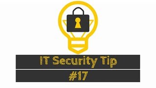 IT Security Tech Tip #17 - How to Stay Safer When Online