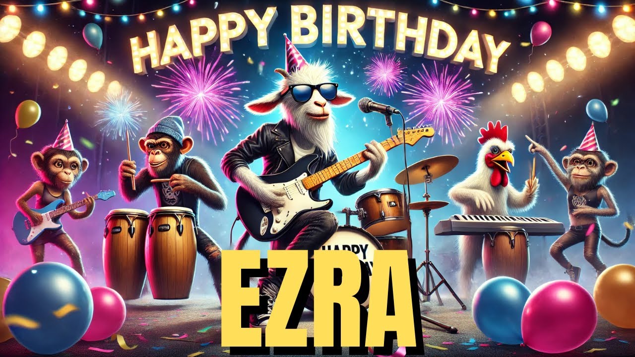 Happy Birthday Ezra - Birthday Song for Ezra Happy Birthday Ezra - Birthday Song for Ezra