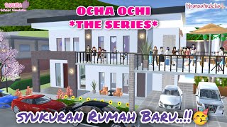 SYUKURAN RUMAH BARU || #19 OCHA-OCHI THE SERIES || DRAMA SAKURA SCHOOL SIMULATOR