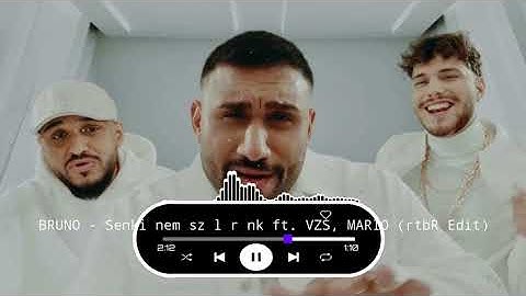 BRUNO - Senki nem szól ránk ft. VZS, MARIO (rtbR Edit)