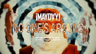 ¡MAYDAY! - No One's Around (Official Music Video)