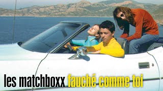 Video thumbnail of "Les Matchboxx - Fauché comme toi [Clip officiel]"