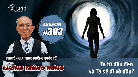 Lesson #303: Ta từ đâu đến và ta sẽ đi về đâu?12-11-2025