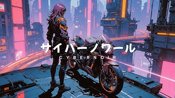 C Y B E R N O I R /// Synthwave, Darkwave, Cyberwave, Neowave, シンセウェーブ