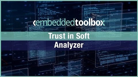 Embedded Toolbox: Trust in Soft Analyzer