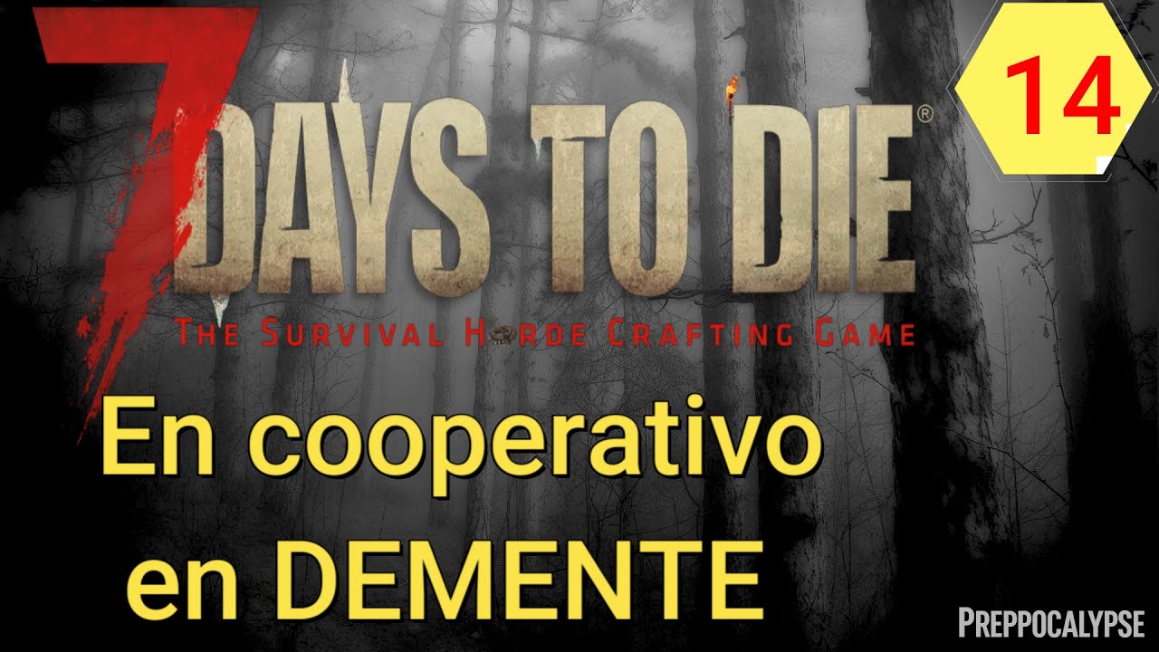 (7 Days to die )  MOD PREPpocalypse en ALPHA 21_EN DEMENTE  Y EN COOPERATIVO