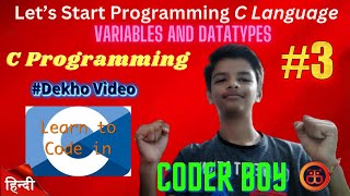 C PROGRAMMING 3 | Variables and Datatypes | Coder Boy