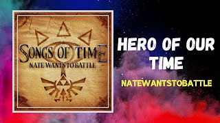 NateWantsToBattle - Hero Of Our Time (Lyrics) Resimi