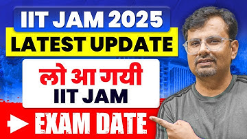 IIT JAM 2025 Latest Update | लो आ गई IIT JAM Exam Date & Schedule! | IIT JAM by GP Sir