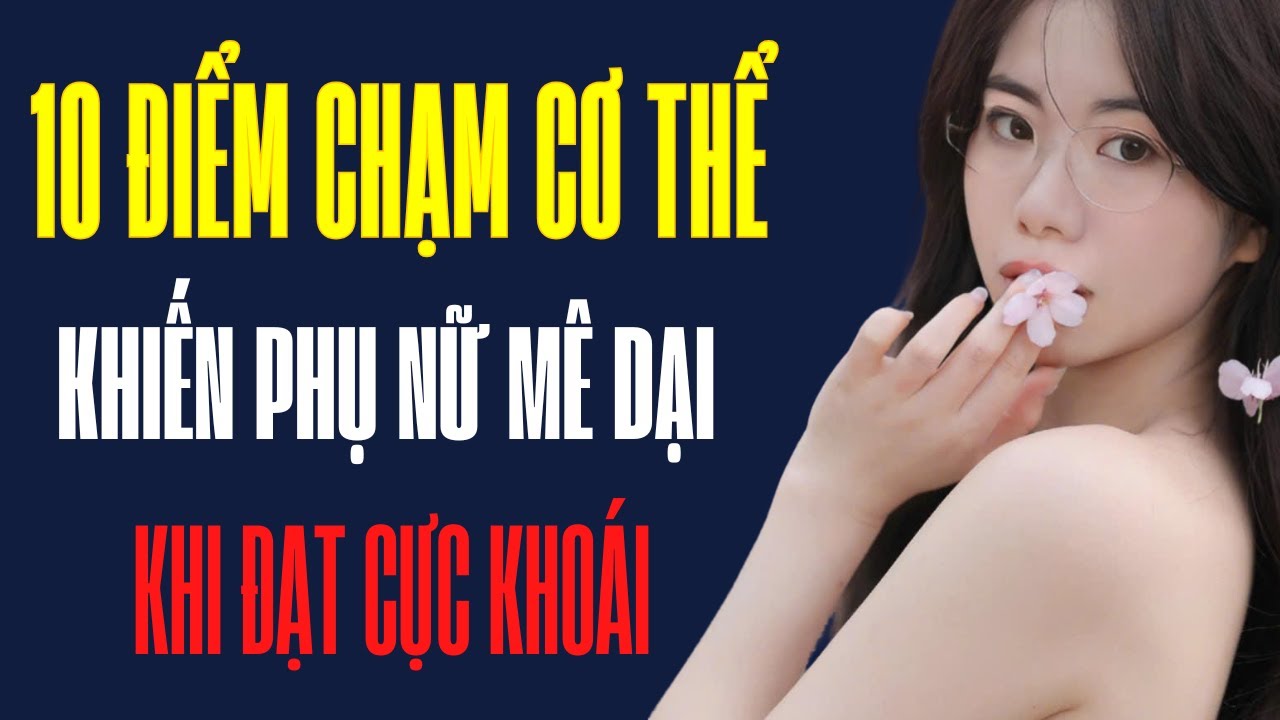 10 điểm chạm giúp phụ nữ mê dại